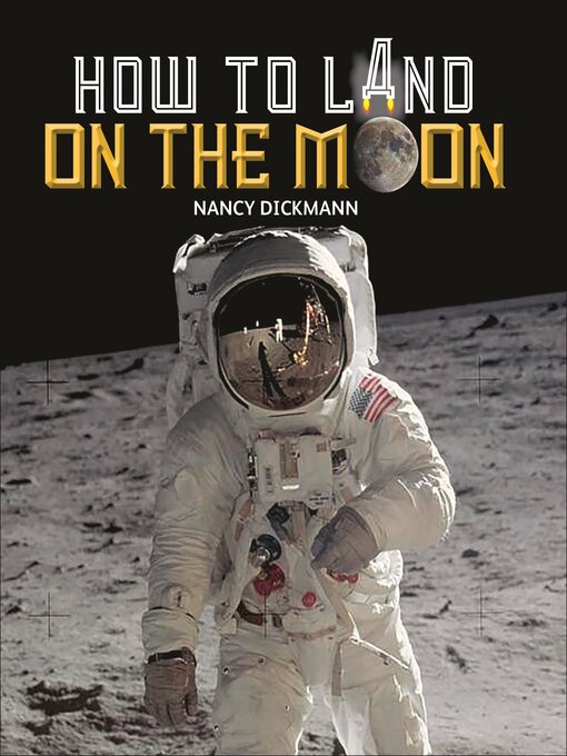 Nancy Dickmann创作的How to Land on the Moon作品的详细信息 - 可供借阅